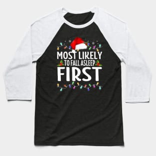 Most Likely To Fall Asleep First Family Christmas Holiday Baseball T-Shirt